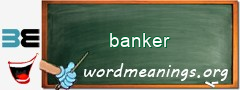 WordMeaning blackboard for banker
